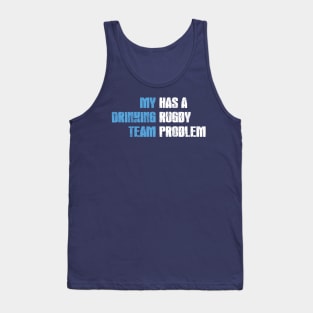 My Drinking Team has a Rugby Problem Tank Top